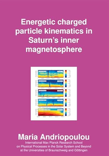 9783942171779: Energetic charged particle kinematics in Saturn's inner magnetosphere