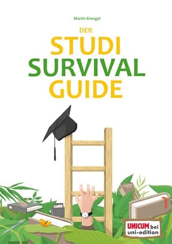 Stock image for Der Studi-Survival-Guide: Erfolgreich und gelassen durchs Studium! for sale by medimops