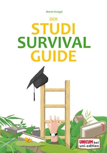 9783942171816: Der Studi-Survival-Guide: Erfolgreich und gelassen durchs Studium!