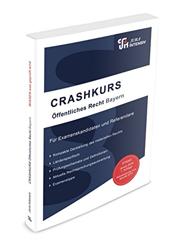 Stock image for CRASHKURS ffentliches Recht - Bayern: Lnderspezifisch - Fr Examenskandidaten und Referendare for sale by medimops