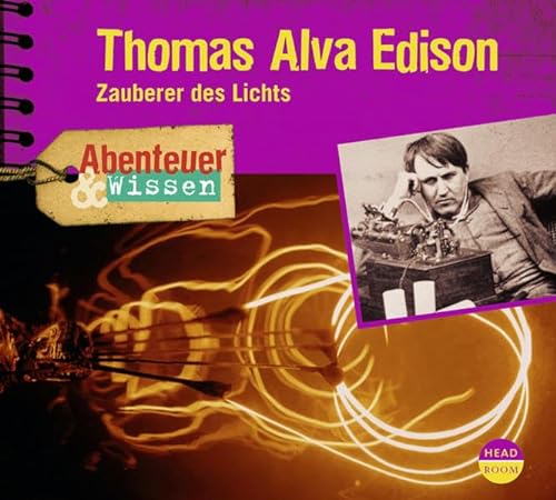 9783942175159: Abenteuer & Wissen: Thomas Alva Edison. Zauberer des Lichts