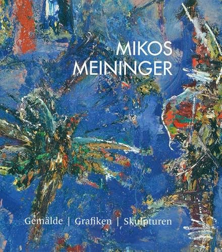 9783942176873: Mikos Meininger: Gemlde Grafiken Skulpturen - Tannert, Christoph
