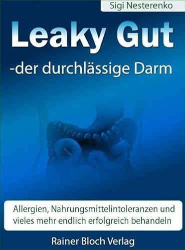 Beispielbild fr Leaky Gut - der durchlssige Darm - Allergien, Nahrungsmittelintoleranzen und vieles mehr endlich erfolgreich behandeln zum Verkauf von PRIMOBUCH