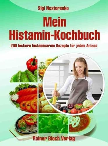 Beispielbild fr Mein Histamin-Kochbuch: 200 leckere histaminarme Rezepte fr jeden Anlass zum Verkauf von medimops