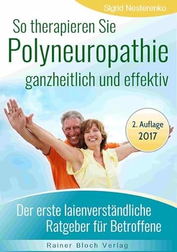 9783942179379: So therapieren Sie Polyneuropathie - ganzheitlich und effektiv: Der erste laienenverstndliche Ratgeber fr Betroffene