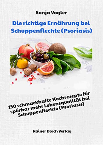 Stock image for Die richtige Ernhrung bei Schuppenflechte (Psoriasis) -Language: german for sale by GreatBookPrices