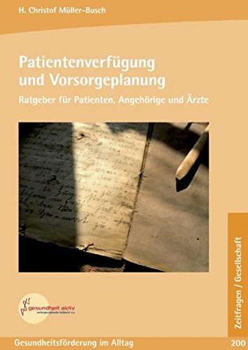 Stock image for Patientenverfgung und Vorsorgeplanung - Ratgeber fr Patienten, Angehrige und rzte for sale by Antiquariat Leon Rterbories
