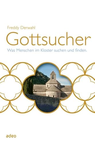 Stock image for Gottsucher: Was Menschen im Kloster suchen und finden for sale by medimops