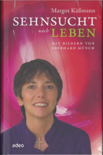 Sehnsucht nach Leben - Mit Bildern von Eberhard Münch