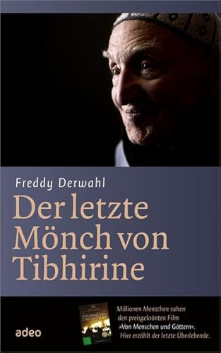 Der letzte Mönch von Tibhirine. Freddy Derwahl. Mit Fotos von Bruno Zanzottera