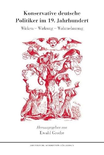 Stock image for Konservative deutsche Politiker im 19. Jahrhundert. Wirken - Wirkung - Wahrnehmung for sale by Buchpark