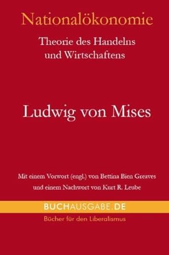Nationalökonomie: Theorie des Handelns und Wirtschaftens - Mises, Ludwig von