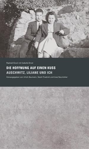 9783942240352: Die Hoffnung auf einen Kuss. Auschwitz, Liliane und Ich - Esrail, Raphal