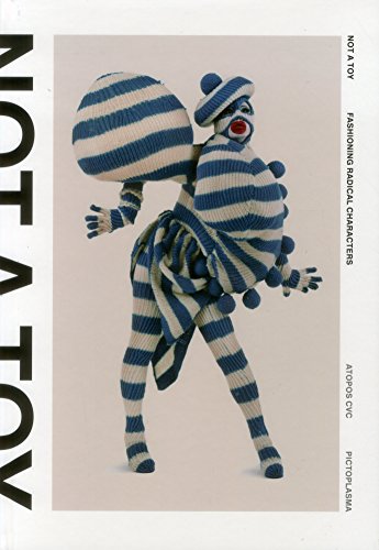 9783942245029: Not a toy radical character design in fashion and costume /anglais