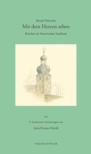 9783942249119: Mit dem Herzen sehen – Kirchen im historischen Saalkreis: mit 27 farbigen Abbildungen von Jutt...