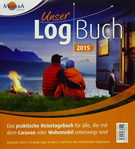 Unser LogBuch 2015: Das Praktische Reisetagebuch für alle, die mit dem Caravan oder Wohnmobil unterwegs sind