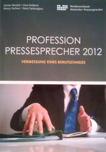 Stock image for Profession Pressesprecher 2012 - Vermessung eines Berufsstandes for sale by medimops