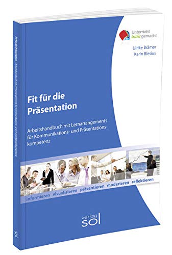 Beispielbild fr Fit fr die Prsentation: Lernarrangements fr Kommunikations- und Prsentationskompetenz zum Verkauf von medimops