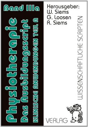 Physiotherapie - Das Ausbildungsscript Band 3a Band 3a, Klinische Anwendungen - Siems, Werner