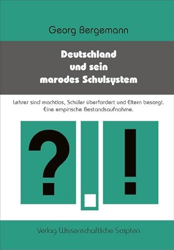 Deutschland und sein marodes Schulsystem: Eine empirische Bestandsaufnahme - Bergemann, Georg