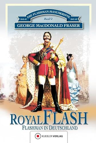 Imagen de archivo de Die Flashman-Manuskripte 02. Royal Flash: Flashman in Deutschland a la venta por Books Unplugged