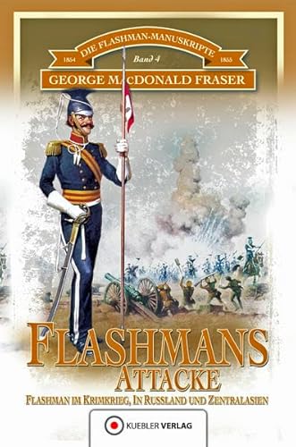 Imagen de archivo de Die Flashman-Manuskripte 04. Flashmans Attacke: Flashman im Krimkrieg, in Russland und Zentralasien a la venta por medimops