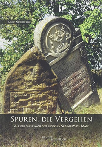 Beispielbild fr Spuren, die vergehen: Auf der Suche nach dem jdischen Sathmar/ Satu Mare (Rumnien, Romania) zum Verkauf von Bildungsbuch