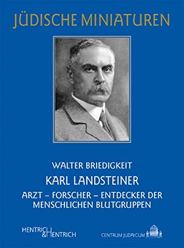 Beispielbild fr Karl Landsteiner: Arzt - Forscher - Entdecker der menschlichen Blutgruppen zum Verkauf von WorldofBooks