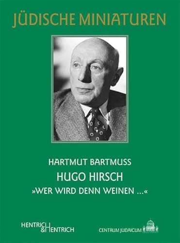 Beispielbild fr Hugo Hirsch. "Wert wird denn weinen ." zum Verkauf von Antiquariat Bcherkeller