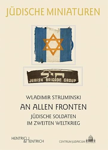 An allen Fronten : Jüdische Soldaten im Zweiten Weltkrieg - Wladimir Struminski