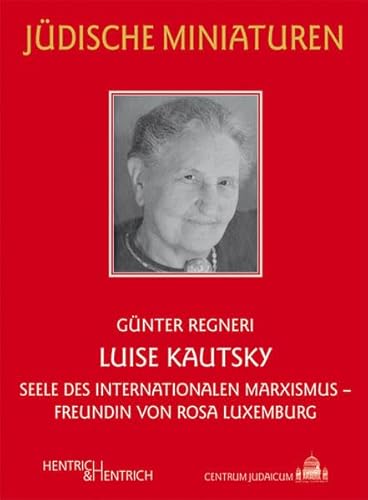 Beispielbild fr Luise Kautsky - Seele des internationalen Marxismus, Freundin von Rosa Luxemburg zum Verkauf von Der Ziegelbrenner - Medienversand