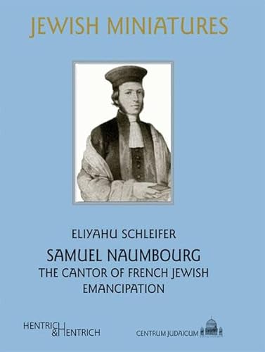 9783942271882: Samuel Naumbourg: The Cantor of French Jewish Emancipation