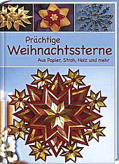 Beispielbild fr Prchtige Weihnachtssterne aus Papier, Stroh, Holz und mehr. [Illustrierte Sonderausgabe 2010] zum Verkauf von medimops