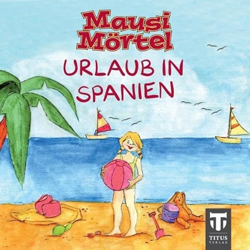 Stock image for Mausi Mrtel: Urlaub in Spanien for sale by medimops