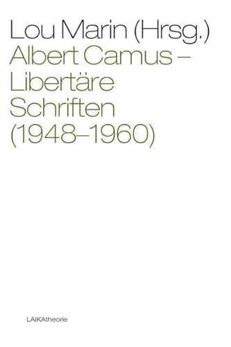 9783942281560: Albert Camus: Libertre Schriften (1948-1960)