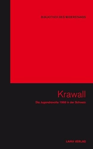 Krawall. Die Jugendrevolte 1968 in der Schweiz