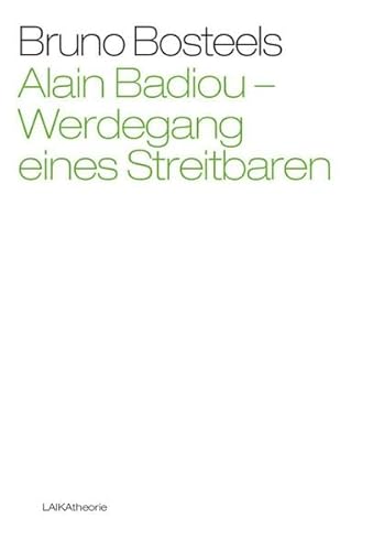 Stock image for Alain Badiou - Werdegang eines Streitbaren. for sale by modernes antiquariat f. wiss. literatur