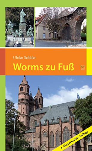 Beispielbild fr Worms zu Fu: 14 Spaziergnge zu den schnsten und bedeutendsten Sehenswrdigkeiten in und um Wo zum Verkauf von medimops