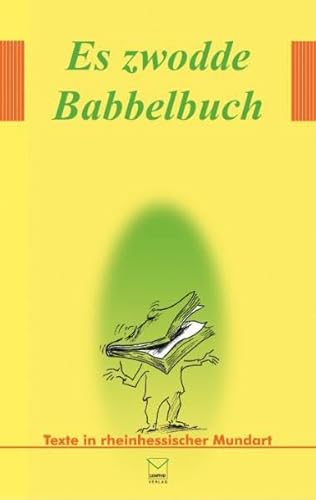 Stock image for Es zwodde Babbelbuch: Texte in rheinhessischer Mundart for sale by medimops