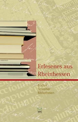 Beispielbild fr Erlesenes aus Rheinhessen. Bcher, Schreiber, Bibliotheken zum Verkauf von medimops