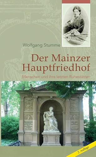 Imagen de archivo de Der Mainzer Hauptfriedhof. Menschen und ihre letzten Ruhesttten a la venta por medimops
