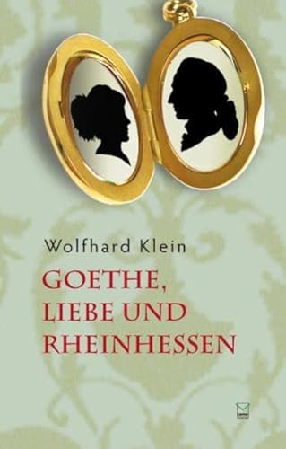 Beispielbild fr Goethe, Liebe und Rheinhessen. Eine Betrachtung. Mit Gedichten von Johann Wolfgang von Goethe und Wolfhard Klein zum Verkauf von medimops