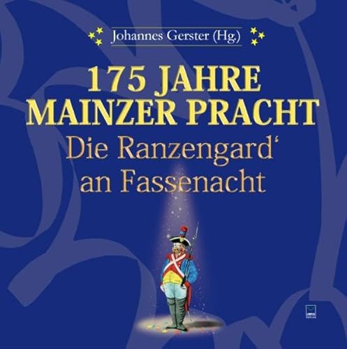 9783942291316: 175 Jahre Mainzer Pracht: Die Ranzengard' an Fassenacht