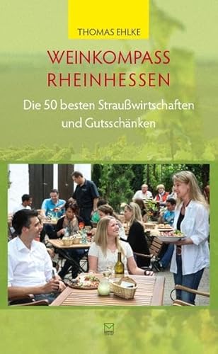 Beispielbild fr Weinkompass Rheinhessen. Die 50 besten Strauwirtschaften und Gutsschnken zum Verkauf von medimops