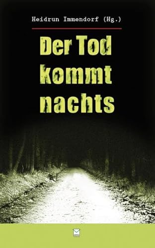 Beispielbild fr Der Tod kommt nachts.: 13 Kurzkrimis aus dem Mrderischen Rheinhessen: 13 Nachtkrimis aus dem Mrderischen Rheinhessen zum Verkauf von medimops