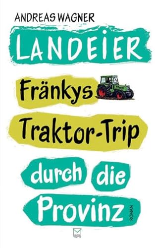 9783942291613: Landeier. Frnkys Traktor-Trip durch die Provinz