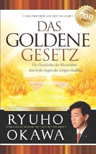 9783942308014: Das Goldene Gesetz: Die Geschichte der Menschheit durch die Augen des Ewigen Buddha