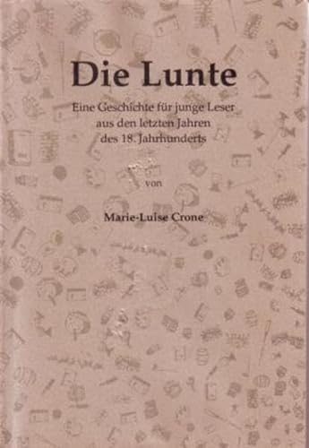 9783942318990: Die Lunte - Crone, Marie-Luise