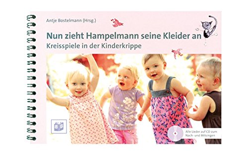 9783942334242: Nun zieht Hampelmann seine Kleider an: Kreisspiele in der Kinderkrippe