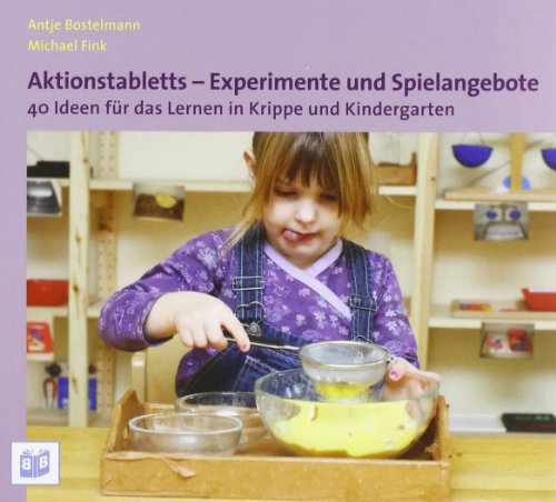 Beispielbild fr Aktionstabletts - Experimente und Spielangebote: 40 Ideen fr das Lernen in Krippe und Kindergarten zum Verkauf von medimops